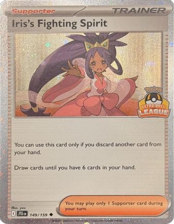 Iris's Fighting Spirit (Ultra Ball League) 149 - Holofoil League & Championship Cards - Uncommon