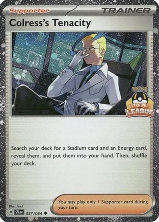 Colress's Tenacity 057/064 - Holofoil League & Championship Cards - Uncommon